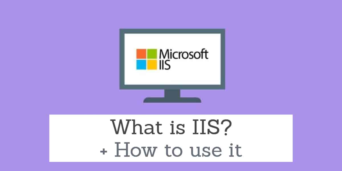 what is iiswindows web server how to use it top tools resources