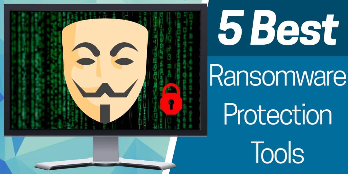 5 เครื่องมือป้องกัน Ransomware ที่ดีที่สุด