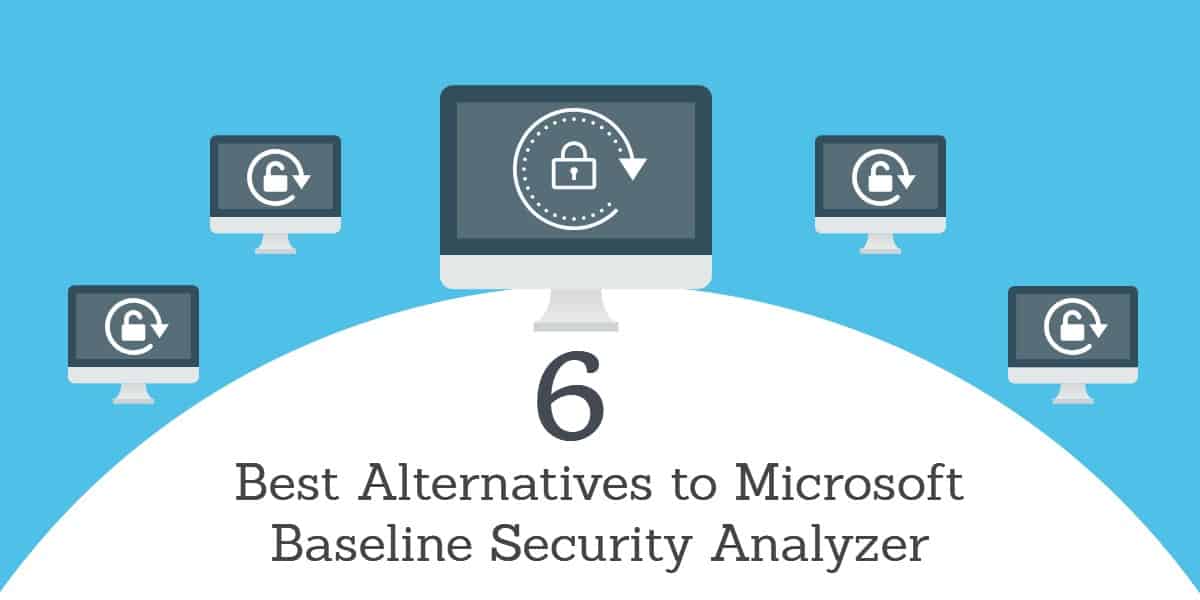 6 най-добри алтернативи на анализатора за сигурност на Microsoft