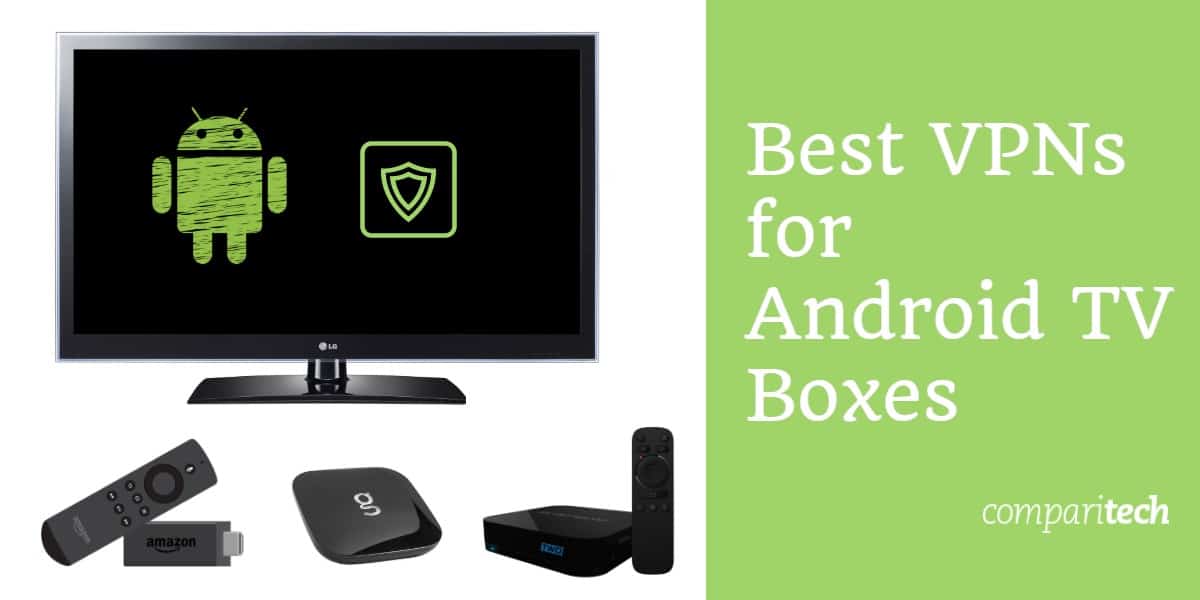 بهترین VPN برای جعبه های تلویزیون Android