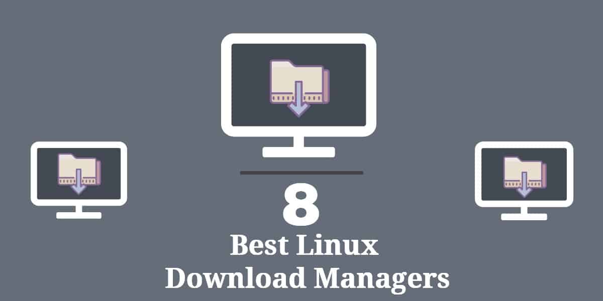 8 ผู้จัดการการดาวน์โหลด Linux ที่ดีที่สุด