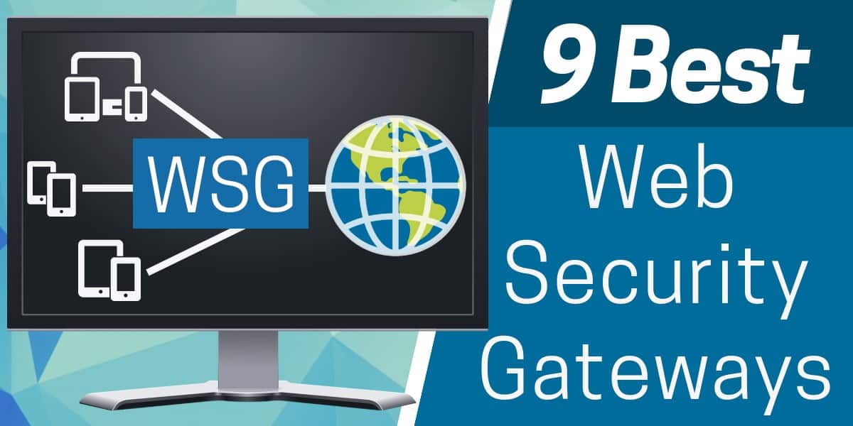 9 най-добри шлюзове за уеб сигурност