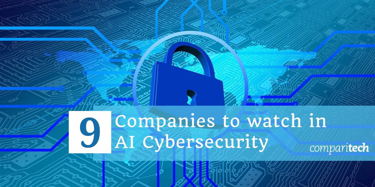 9 บริษัท ที่น่าจับตามองใน AI Cyber ​​security