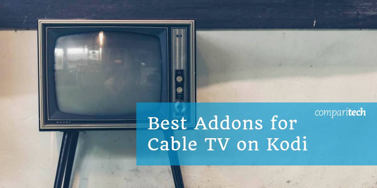Най-добрата Kodi кабелна телевизия Addons_ Добавки за кабелна телевизия на Kodi