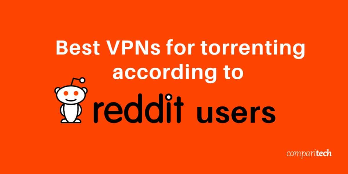 Най-добрият VPN за торентинг според потребители на reddit