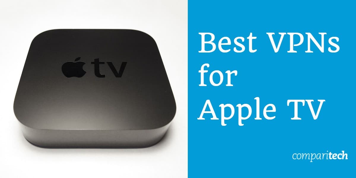 Cele mai bune VPN-uri pentru Apple TV