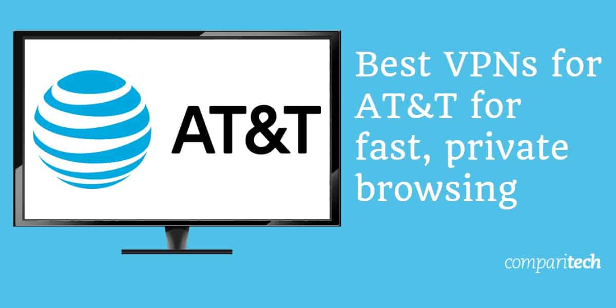 A legjobb VPN-k az AT&T számára a gyors, privát böngészéshez