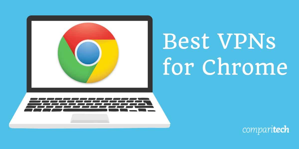 بهترین VPNS برای Chrome