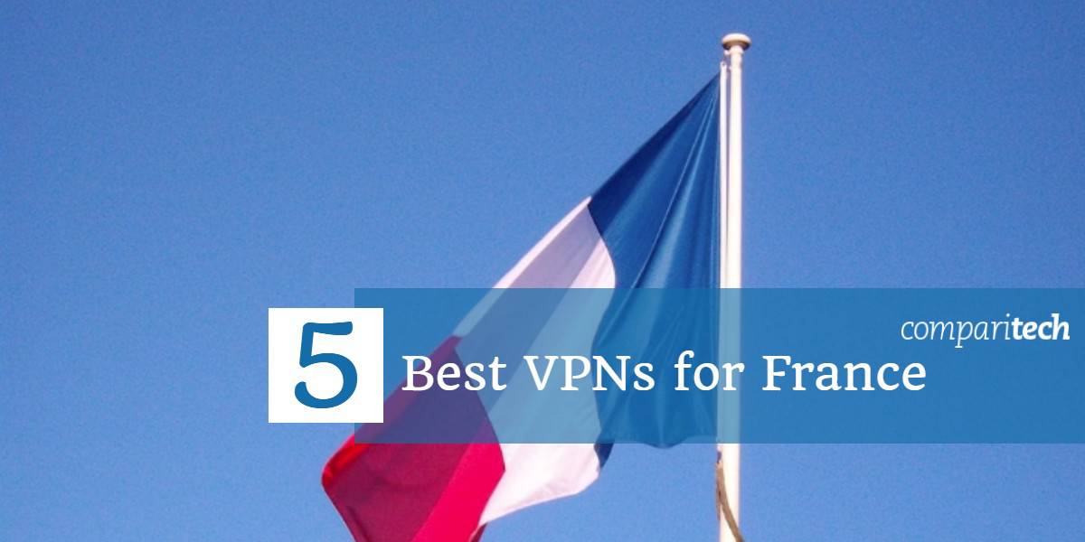 5 най-добри VPN за Франция