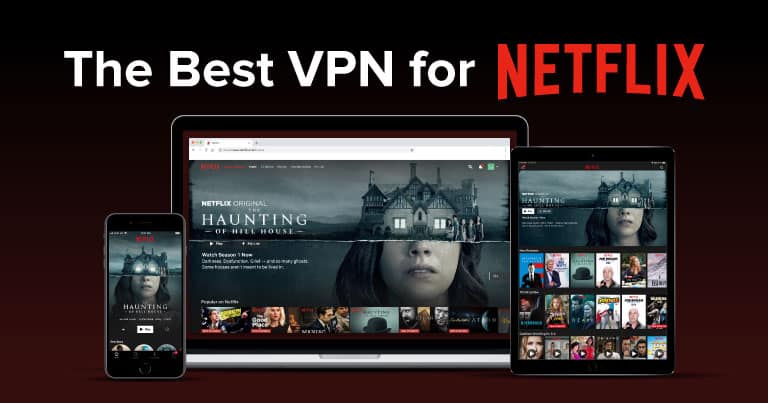 VPN ที่ดีที่สุดสำหรับ Netflix