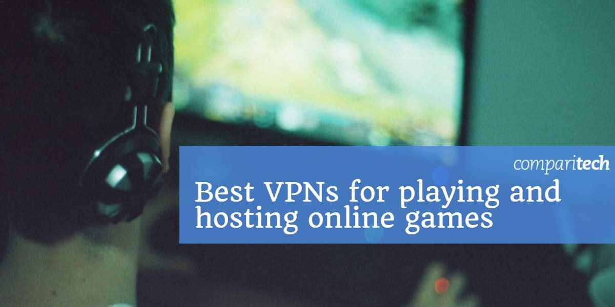 بهترین VPN ها برای بازی و میزبانی بازی های آنلاین