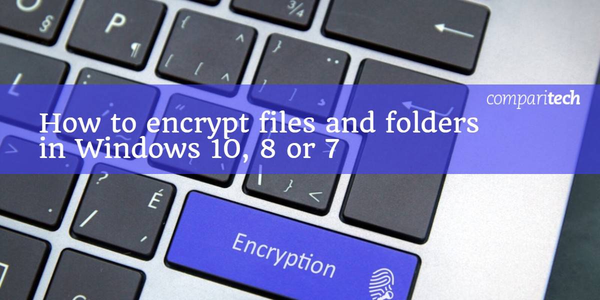 criptați fișierele în Windows
