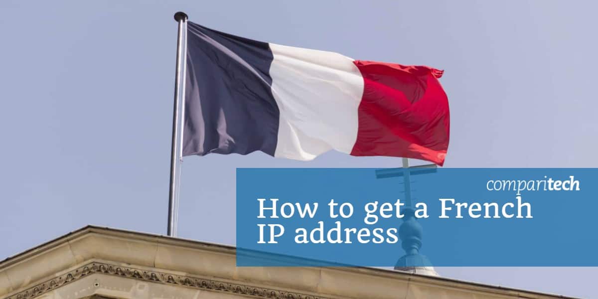 วิธีรับที่อยู่ IP ของฝรั่งเศส