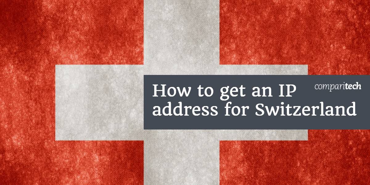 Как получить IP-адрес для Швейцарии