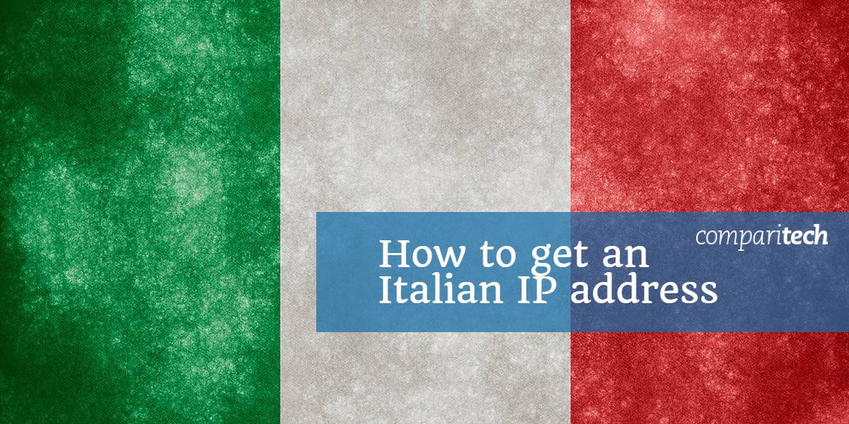 Hogyan lehet olasz IP-címet szerezni?