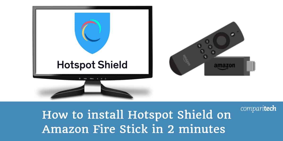 نحوه نصب Hotspot Shield در آمازون فایرستریک در 2 دقیقه