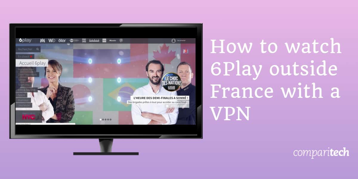 Как смотреть 6Play за пределами Франции с помощью VPN
