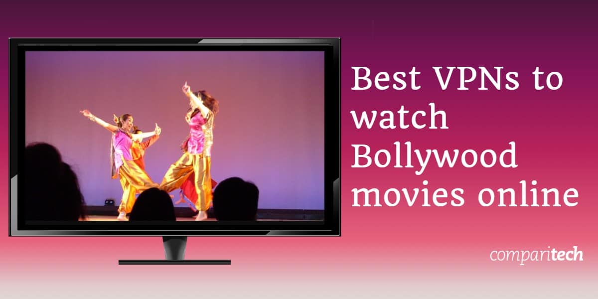 สุดยอด VPN ในการชมภาพยนตร์ Bollywood, Hindi, Punjabi และ Desi