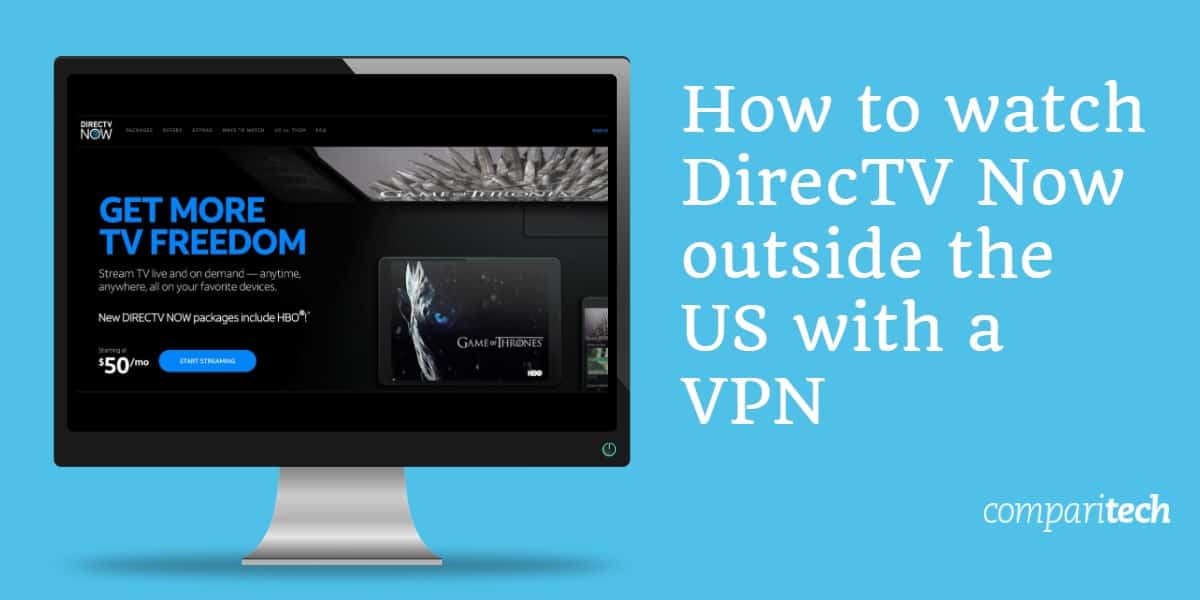 Cum să urmăriți DirecTV Acum în afara SUA cu un VPN