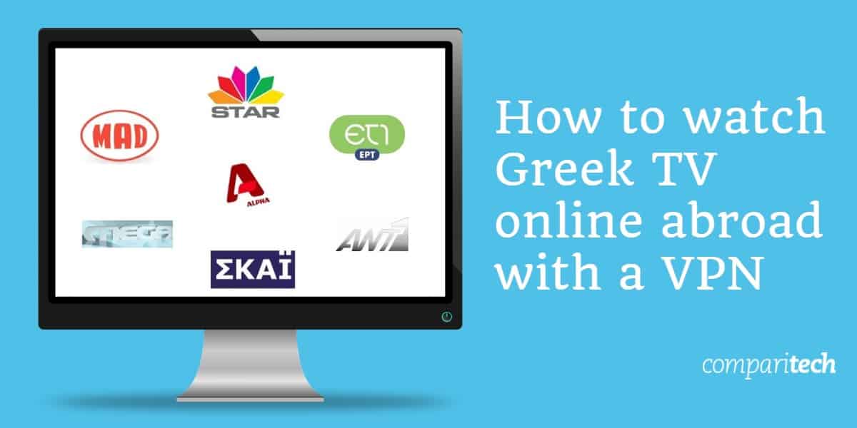 نحوه تماشای تلویزیون یونان به صورت آنلاین و خارج از کشور با VPN