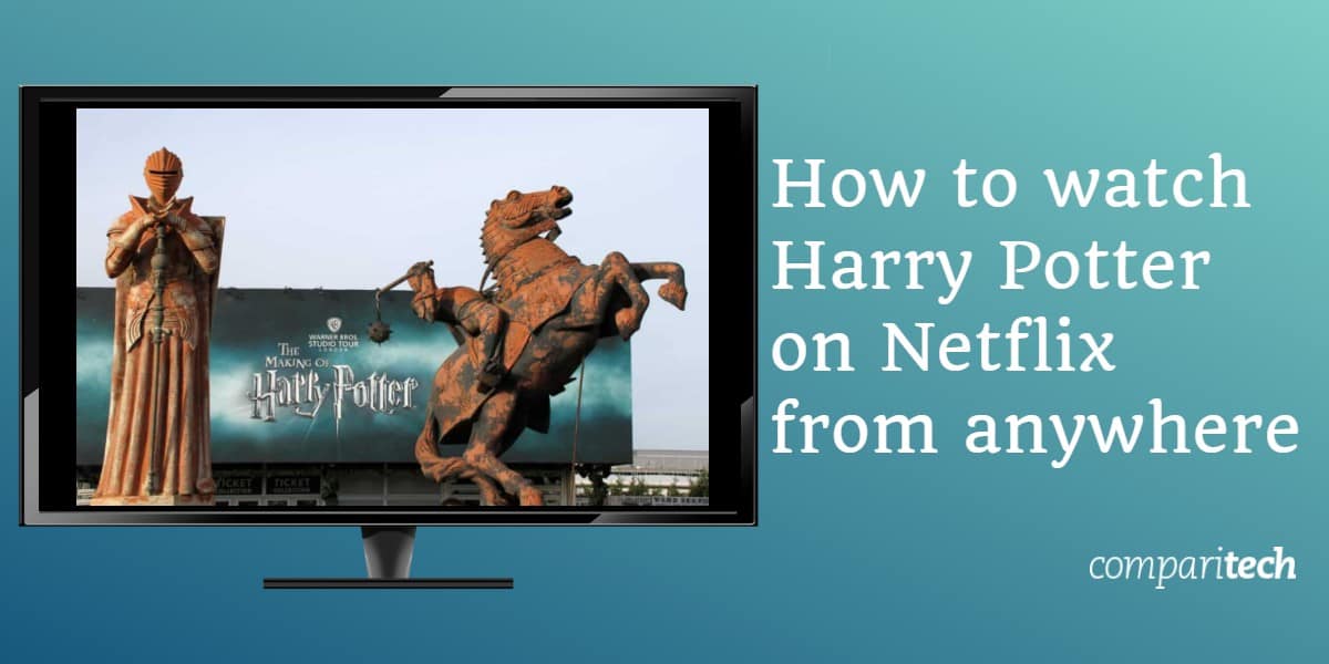 Как смотреть Гарри Поттера на Netflix из любой точки мира