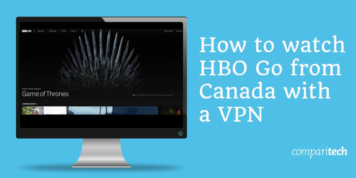 Как да гледате HBO Go от Канада с VPN