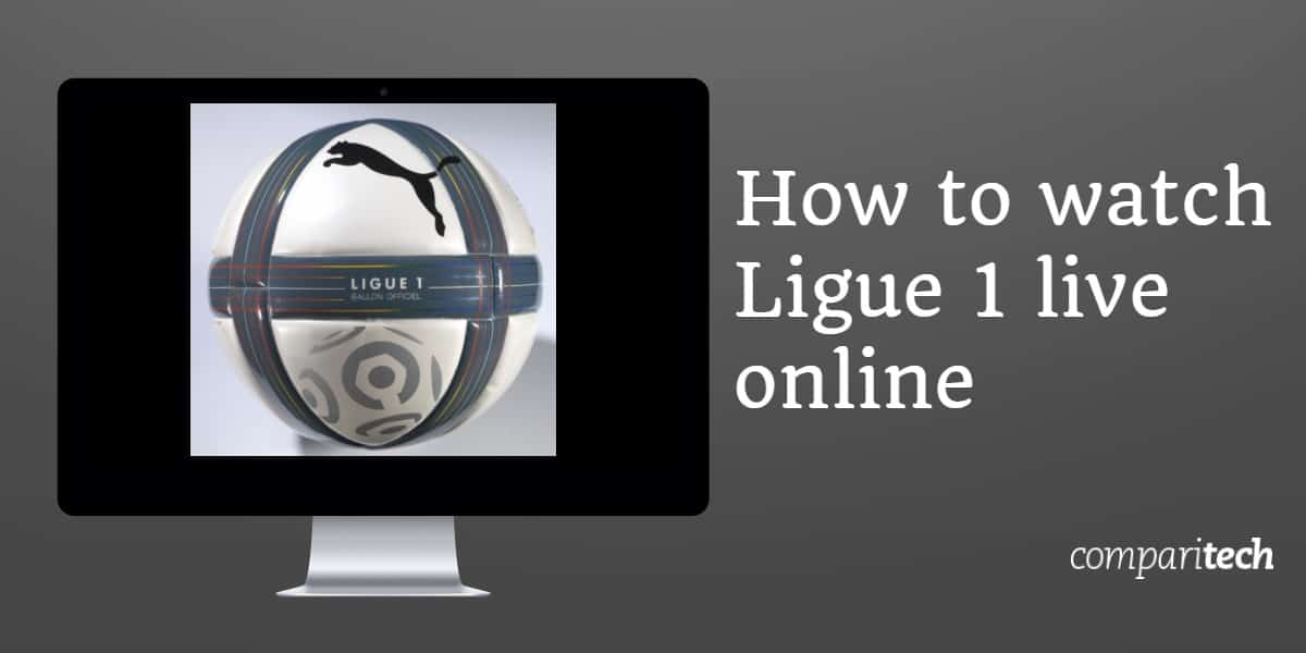 Cum să vizionezi Ligue 1 live online (1)