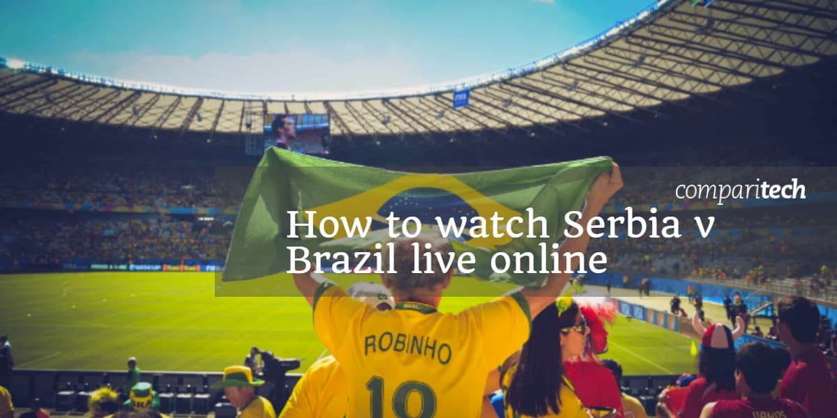 Како гледати Србију против Бразила уживо на мрежи