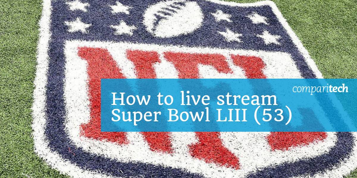 Как жить трансляция Super Bowl LIII 53