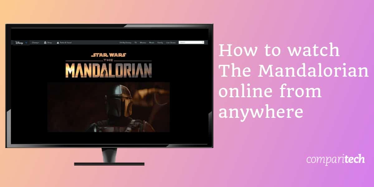 Kako gledati The Mandalorian putem Interneta s bilo kojeg mjesta