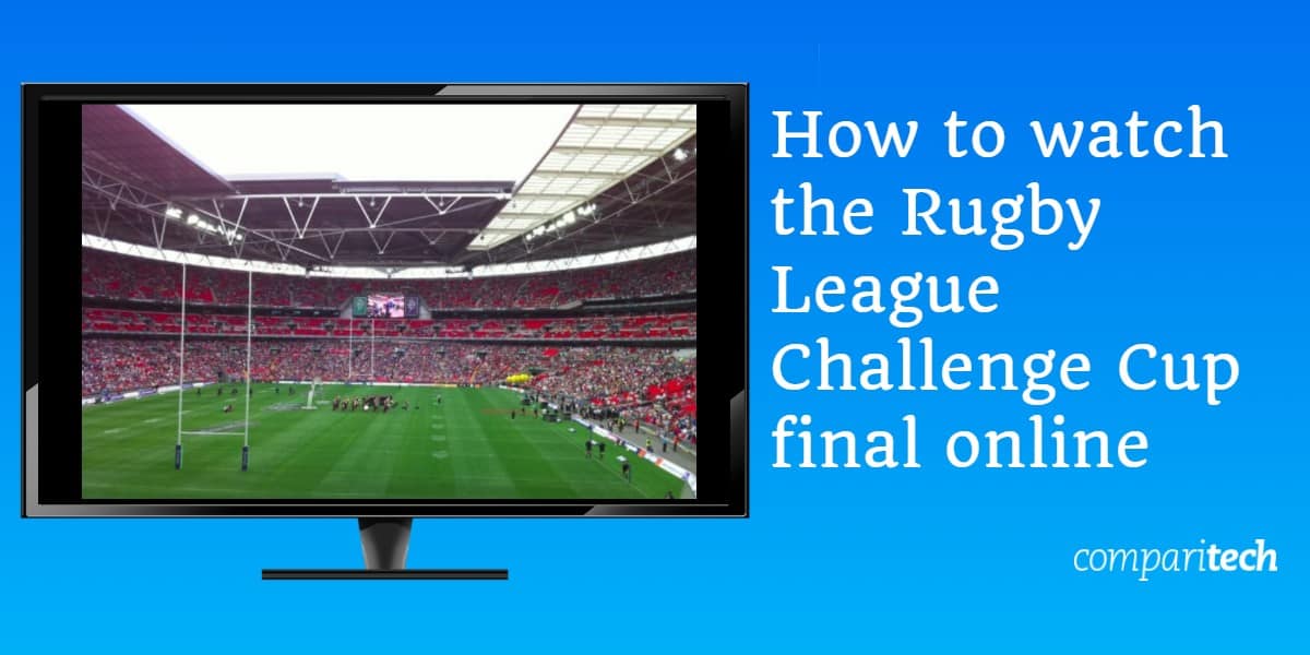 Hogyan lehet online ingyen nézni a Rugby League Challenge Cup döntőjét