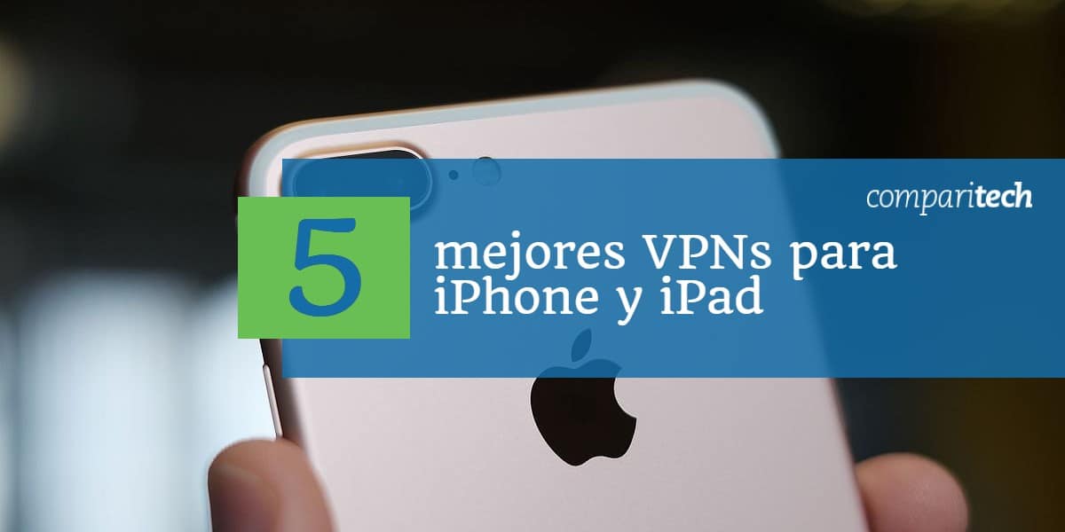 5 cele mai bune VPN-uri pentru iPhone și iPad