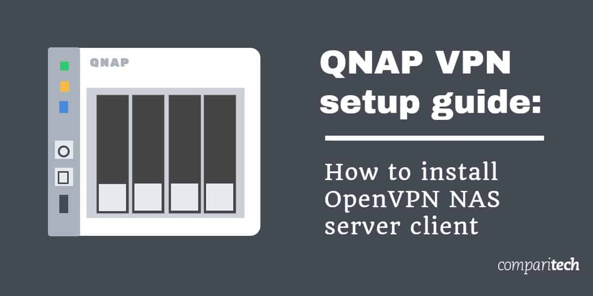 คู่มือการติดตั้ง QNAP VPN - วิธีการติดตั้งไคลเอนต์เซิร์ฟเวอร์ OpenVPN NAS