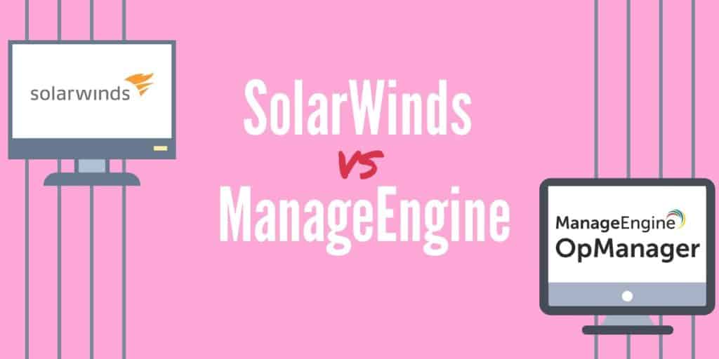SolarWinds vs ManageEngine