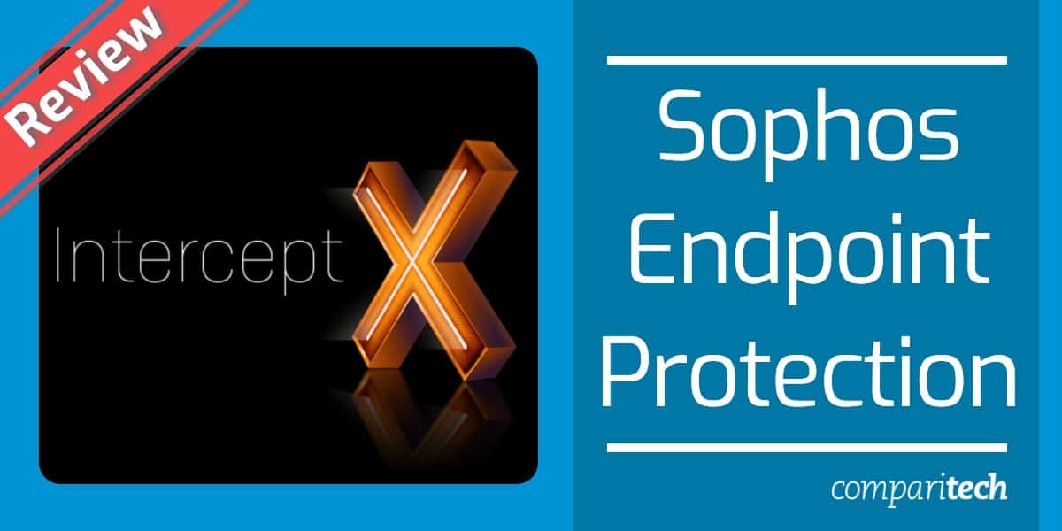 Sophos Intercept X Endpoint Protection Review