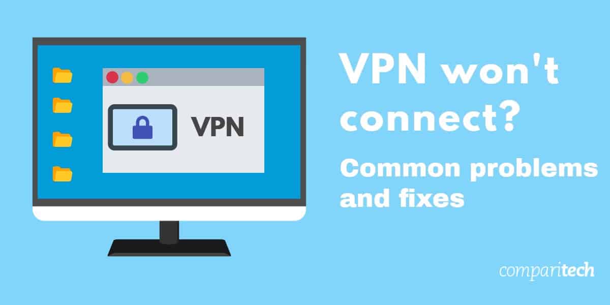 VPN wont connect - مشکلات و رفع مشکلات رایج