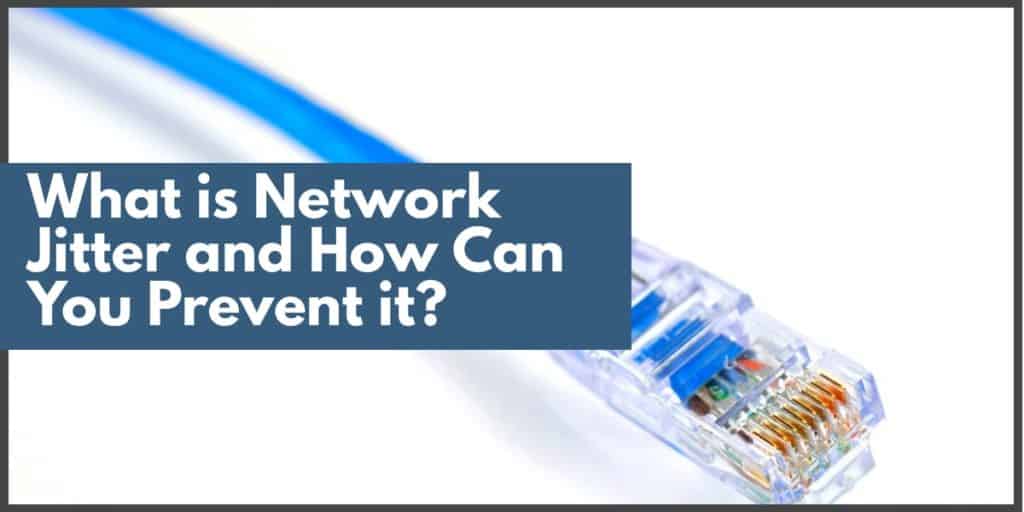 Network Jitter คืออะไรและคุณจะป้องกันได้อย่างไร