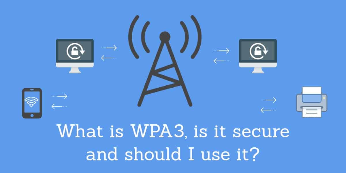 Что такое WPA3, является ли он безопасным и должен ли я его использовать?