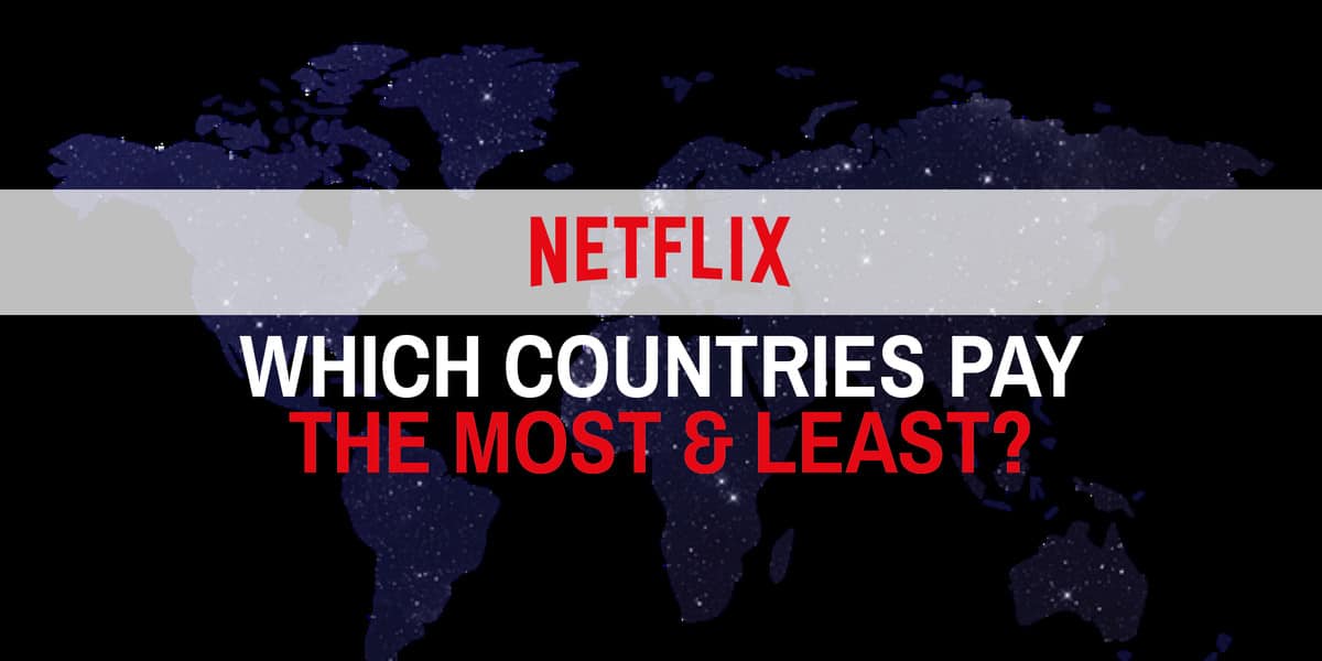 Какие страны платят больше всего и меньше всего за Netflix?